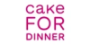 Cake For Dinner