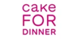Cake For Dinner