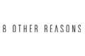 8 Other Reasons