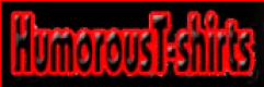 Humorous T-Shirts