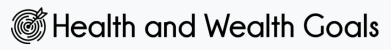 Health and Wealth Goals
