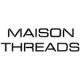 Maison Threads