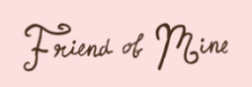 Friend of Mine